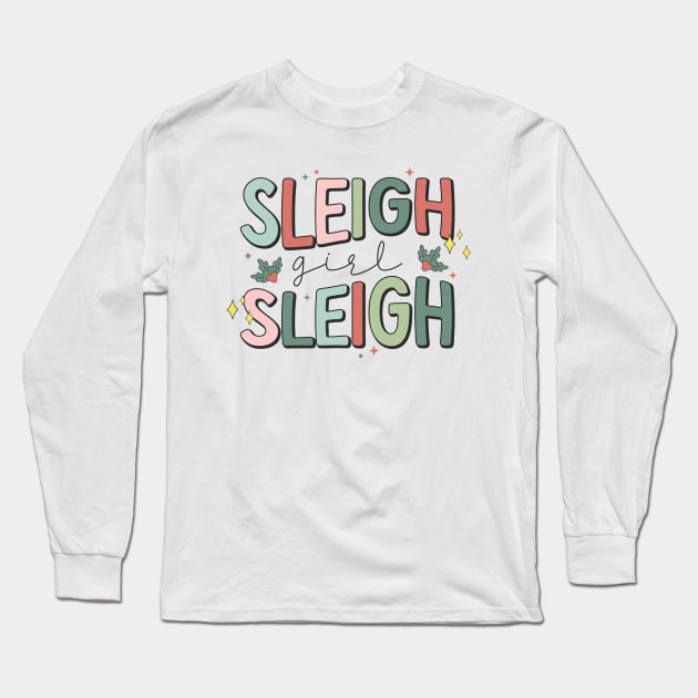 Sleigh Girl Sleigh Long Sleeve T-Shirt by MZeeDesigns